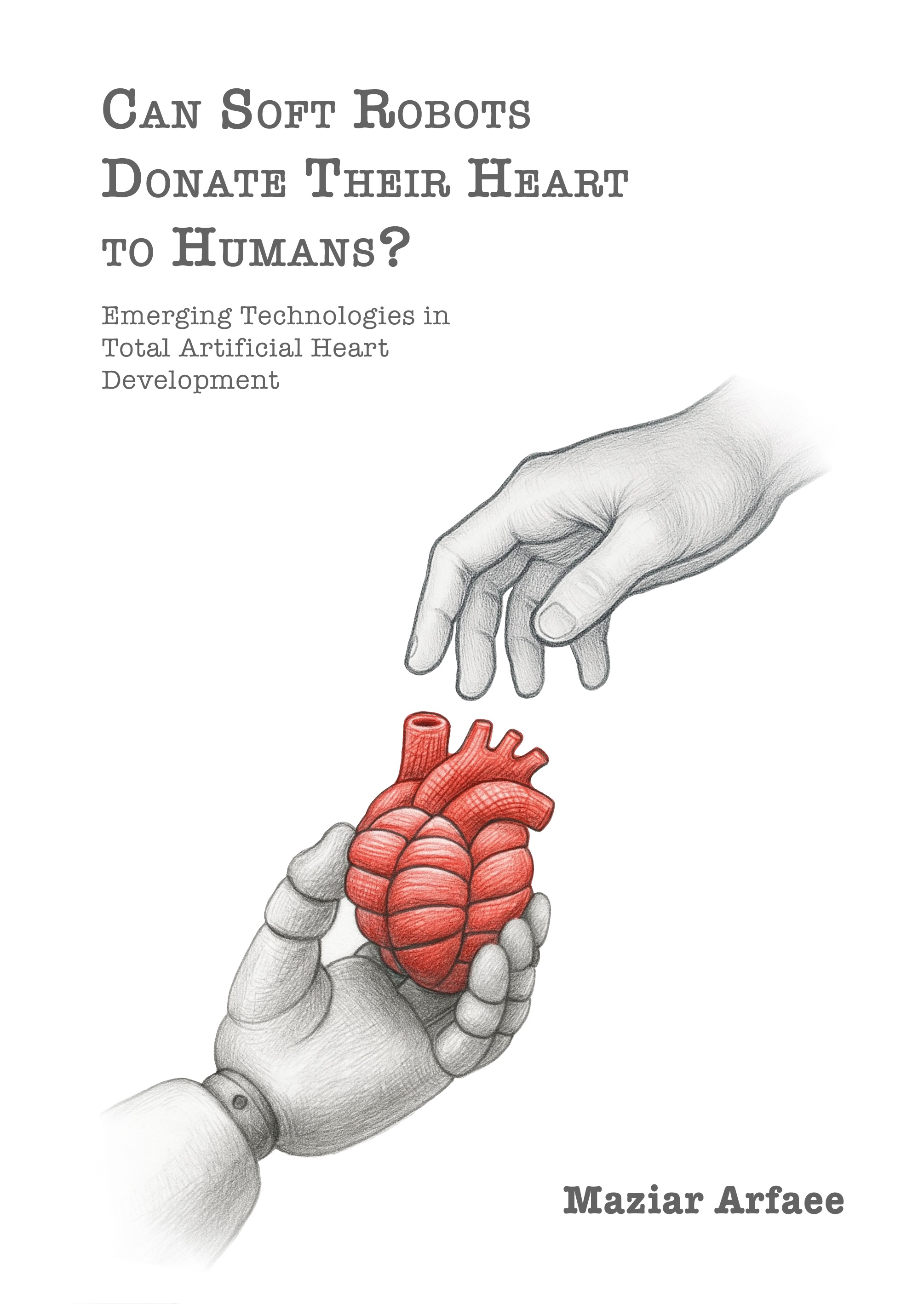 Cover of Can Soft Robots Donate Their Heart to Humans? Emerging Technologies in Total Artificial Heart Development