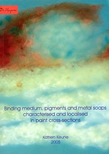 Cover of Binding medium, pigments and metal soaps characterised and localised in paint cross-sections (MolArt; 11)