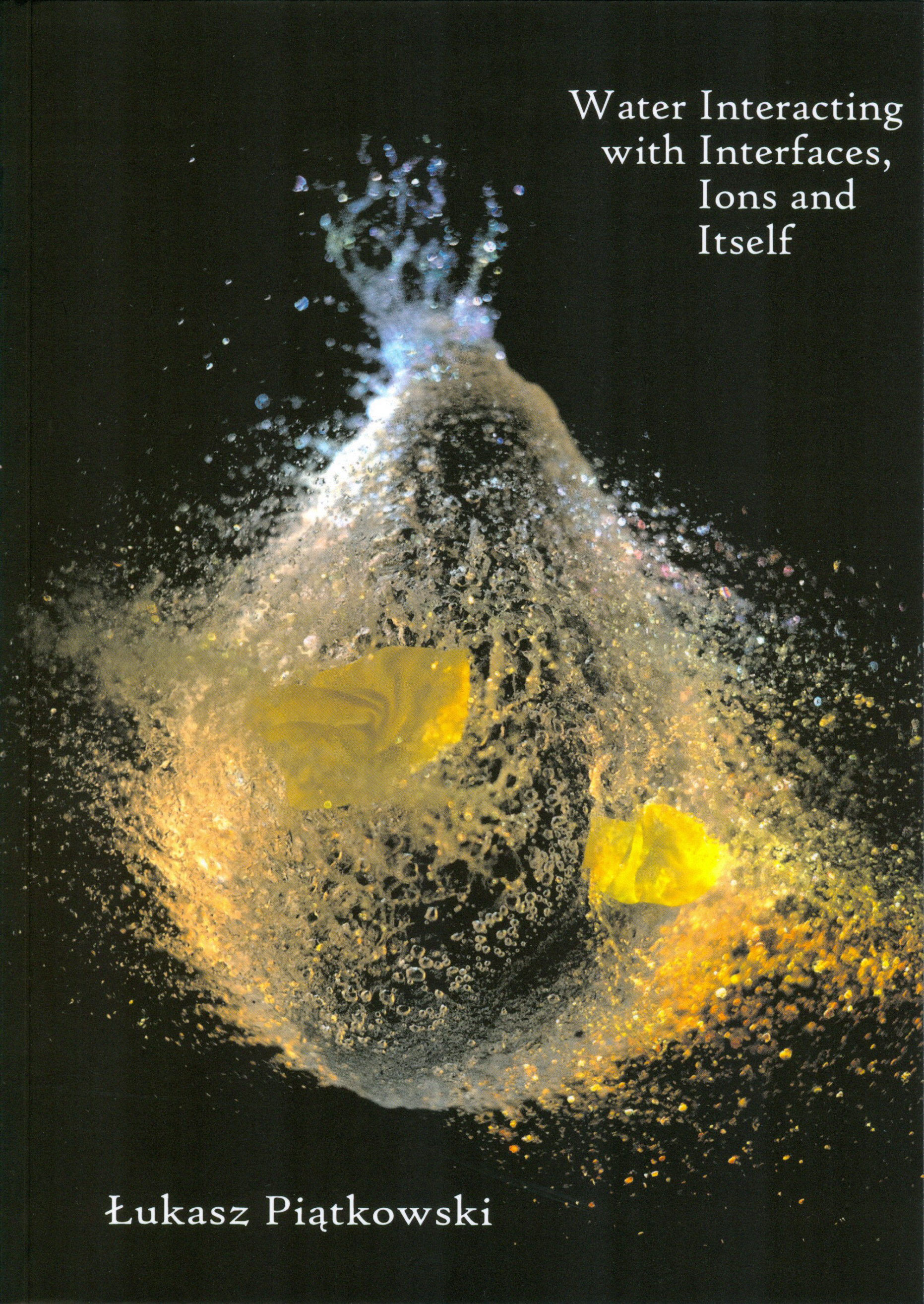 Cover of Water interacting with interfaces, ions and itself