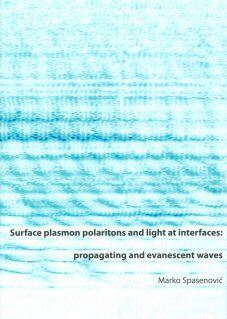 Cover of Surface plasmon polaritons and light at interfaces : propagating and evanescent waves