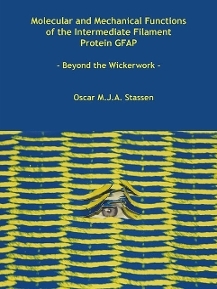 Cover of Molecular and mechanical functions of the intermediate filament protein GFAP – beyond the wicker work
