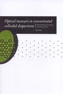 Cover of Optical tweezers in concentrated colloidal dispersions: manipulating and imaging individual particles