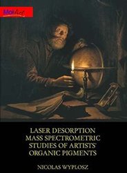 Cover of Laser desorption mass spectrometric studies of artists’ organic pigments (MolArt; 8)